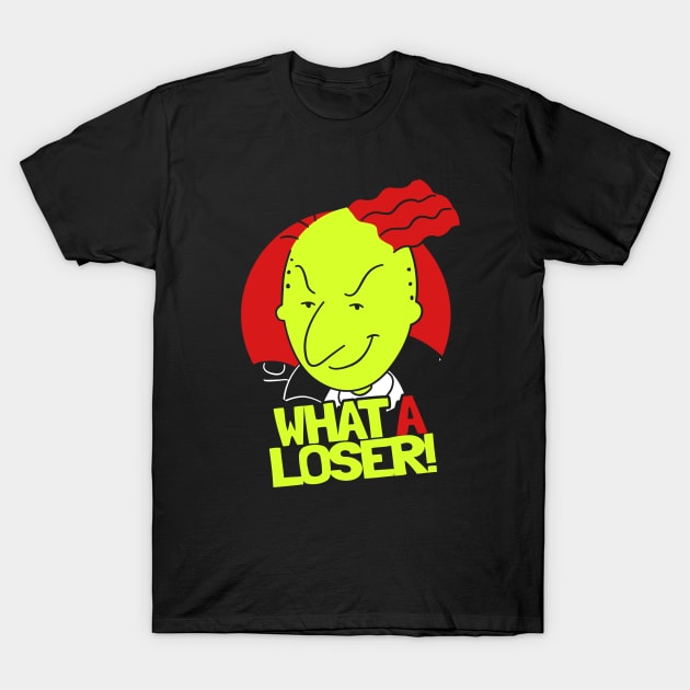 What A Loser! T-Shirt by WizzKid